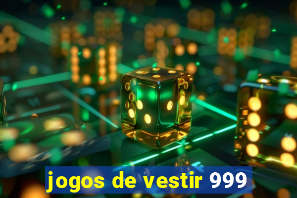 jogos de vestir 999